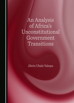 Hardcover An Analysis of Africa's Unconstitutional Government Transitions Book