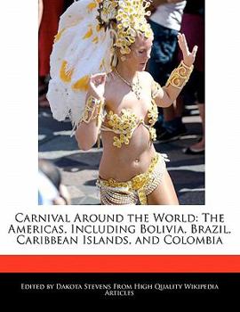 Carnival Around the World : The Americas, Including Bolivia, Brazil, Caribbean Islands, and Colombia