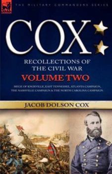 Hardcover Cox: Personal Recollections of the Civil War-Siege of Knoxville, East Tennessee, Atlanta Campaign, the Nashville Campaign & Book