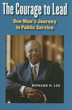 Hardcover The Courage to Lead: One Man's Journey in Public Service Book