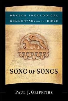 Song of Songs - Book  of the Brazos Theological Commentary on the Bible