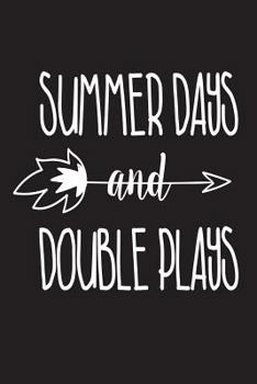 Paperback Summer Days And Double Plays: Funny Softball Baseball Gift Notebook For Women Book