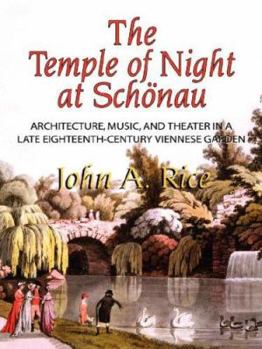 Hardcover Temple of Night at Schonau: Architecture, Music, and Theater in a Late Eighteenth-Century Viennese Garden, Memoirs, American Philosophical Society Book