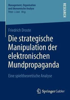 Die Strategische Manipulation Der Elektronischen Mundpropaganda: Eine Spieltheoretische Analyse