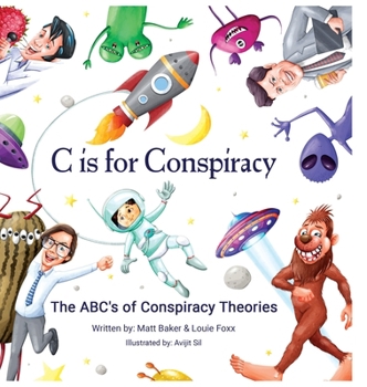 Hardcover C Is for Conspiracy: The ABC's of Conspiracy Theories Book