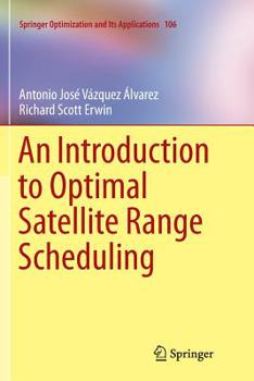 Paperback An Introduction to Optimal Satellite Range Scheduling Book