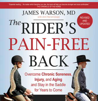 Paperback The Rider's Pain-Free Back Book - New Edition: Overcome Chronic Soreness, Injury, and Aging, and Stay in the Saddle for Years to Come Book