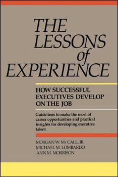 Hardcover Lessons of Experience: How Successful Executives Develop on the Job Book