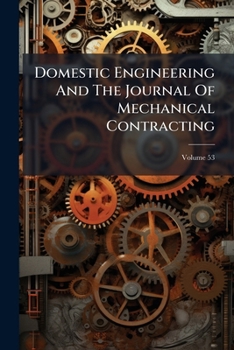 Paperback Domestic Engineering And The Journal Of Mechanical Contracting; Volume 53 Book