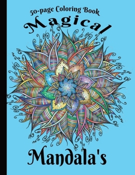 Paperback Magical Mandala's Coloring Book: 50-page Mandala Coloring Book for Adults. Book