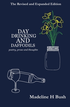 Paperback Day Drinking and Daffodils: A Revised and Expanded Edition Book