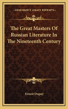 Hardcover The Great Masters of Russian Literature in the Nineteenth Century Book