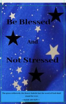 Paperback Be Blessed And Not Stressed Book