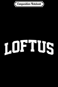 Composition Notebook: Loftus Vintage Sports Team Arch  Journal/Notebook Blank Lined Ruled 6x9 100 Pages