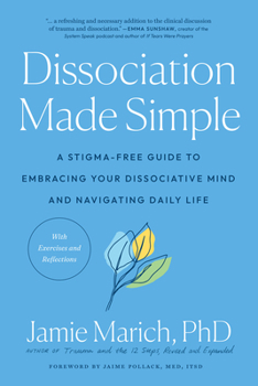 Paperback Dissociation Made Simple: A Stigma-Free Guide to Embracing Your Dissociative Mind and Navigating Daily Life Book