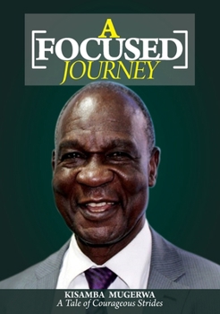 Paperback A Focused Journey: A Tale of Courageous Strides Book