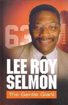 Hardcover Lee Roy Selmon: The Gentle Giant: Personal Tributes from 50 Friends Book