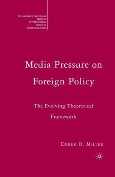 Paperback Media Pressure on Foreign Policy: The Evolving Theoretical Framework Book