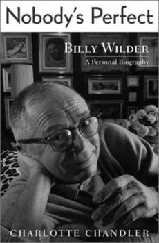 Hardcover Nobody's Perfect: Billy Wilder, a Personal Biography Book