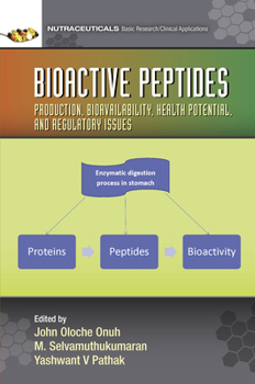 Hardcover Bioactive Peptides: Production, Bioavailability, Health Potential, and Regulatory Issues Book