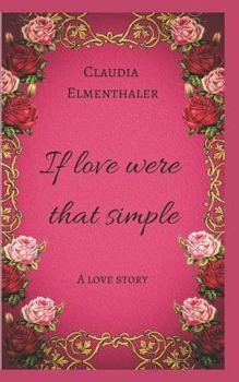 Paperback If Love Were That Simple: A Love Story Book