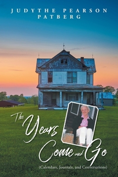 Paperback The Years Come and Go: (Calendars, Journals, and Conversations) Book