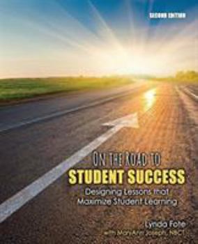 Print on Demand (Paperback) On the Road to Student Success: Designing Lessons that Maximize Student Learning Book