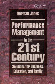 Hardcover Performance Management in the 21st Century: Solutions for Business, Education, and Family Book
