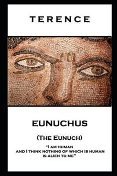 Paperback Terence - Eunuchus (The Eunuch): 'I am human and I think nothing of which is human is alien to me'' Book