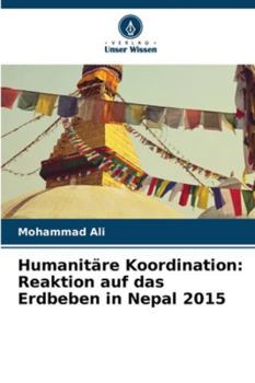Paperback Humanitäre Koordination: Reaktion auf das Erdbeben in Nepal 2015 [German] Book