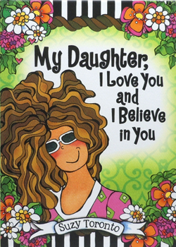 Hardcover My Daughter, I Love You and I Believe in You by Suzy Toronto Book