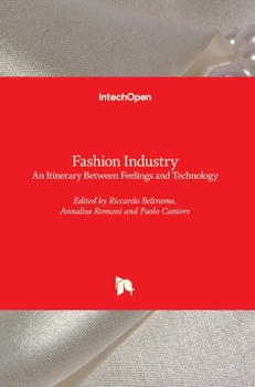 Hardcover Fashion Industry: An Itinerary Between Feelings and Technology Book