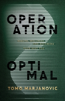 Paperback Operation Optimal: Health, Wellness, & Becoming Your Best You Book