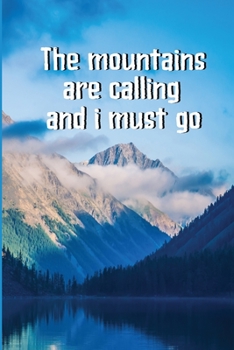 Paperback The Mountains Are calling And I Must Go: Hiking Journal With Prompts To Write In, Weather, Difficulty, Description Trail Log Book, Hiker's Journal, Hi Book