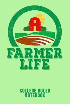 Farmer Life: College Ruled Notebook for Farmers - Green