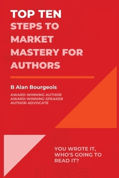 Paperback Top Ten Steps to Market Mastery for Authors Book