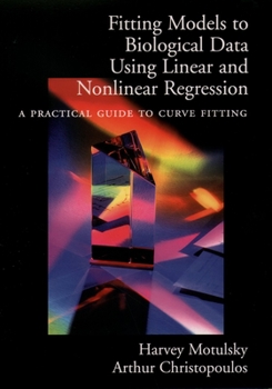 Paperback Fitting Models to Biological Data Using Linear and Nonlinear Regression: A Practical Guide to Curve Fitting Book
