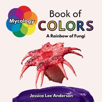 Paperback Mycology Book of Colors: A Rainbow of Fungi Book