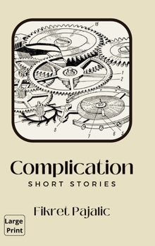 Hardcover Complication: Short Stories [Large Print] Book