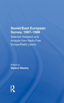 Hardcover Soviet/East European Survey, 19871988: Selected Research and Analysis from Radio Free Europe/Radio Liberty Book