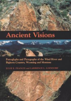 Paperback Ancient Visions: Petroglyphs and Pictographs of the Wind River and Bighorn Country, Wyoming and Montana Book