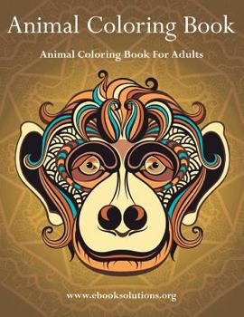 Paperback Animal Coloring Book: Animal Coloring Book For Adults Book