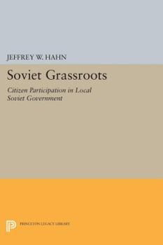 Paperback Soviet Grassroots: Citizen Participation in Local Soviet Government Book
