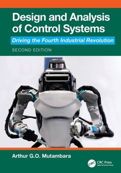 Design and Analysis of Control Systems: Driving the Fourth Industrial Revolution