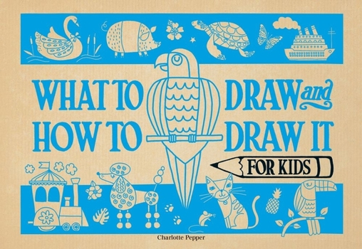 Paperback What to Draw and How to Draw It for Kids Book