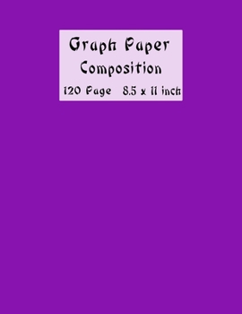 Graph Paper Composition Notebook: Graph Paper 5x5 Notebook - Large (8.5 x 11 inches) - 120 Pages -