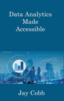 Hardcover Data Analytics Made Accessible Book