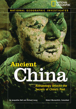 Hardcover Ancient China: Archaeology Unlocks the Secrets of China's Past Book