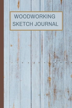 WOODWORKING SKETCH JOURNAL
