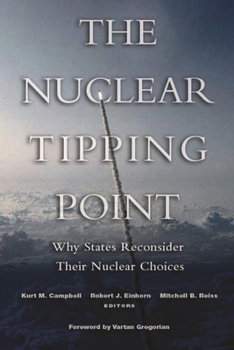 Paperback The Nuclear Tipping Point: Why States Reconsider Their Nuclear Choices Book